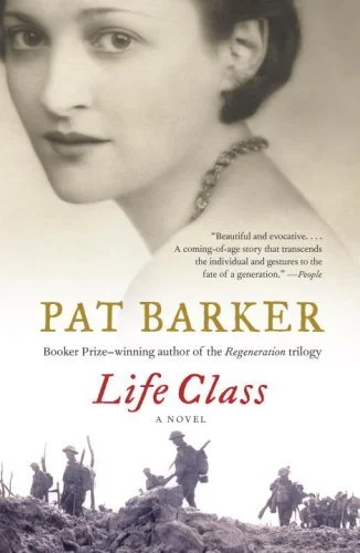 LIFE CLASS by Pat Barker