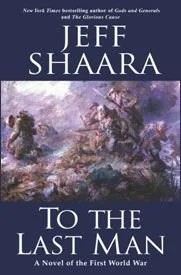 TO THE LAST MAN by Jeff Shaara