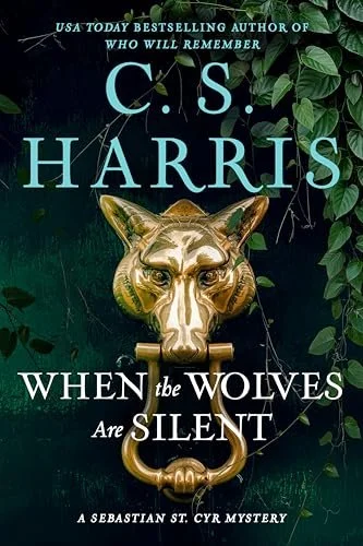 WHEN THE WOLVES ARE SILENT (Sebastian St. Cyr Mystery) by C.S. Harris