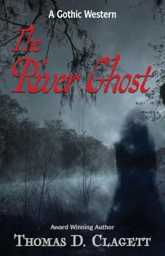 THE RIVER GHOST by Thomas Clagett