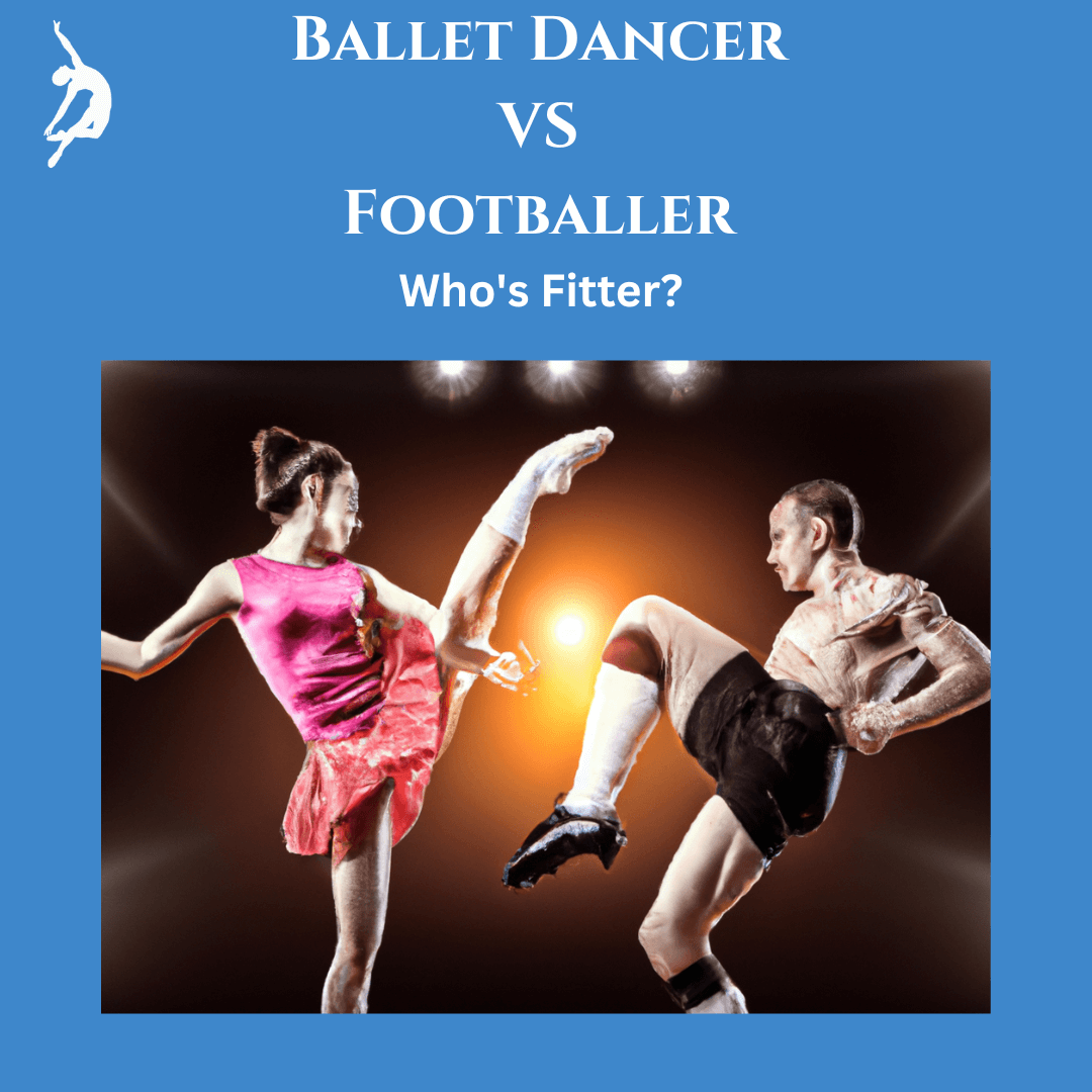 Who's Fitter? A ballet dancer or a footballer? — Aplomb Dancewear