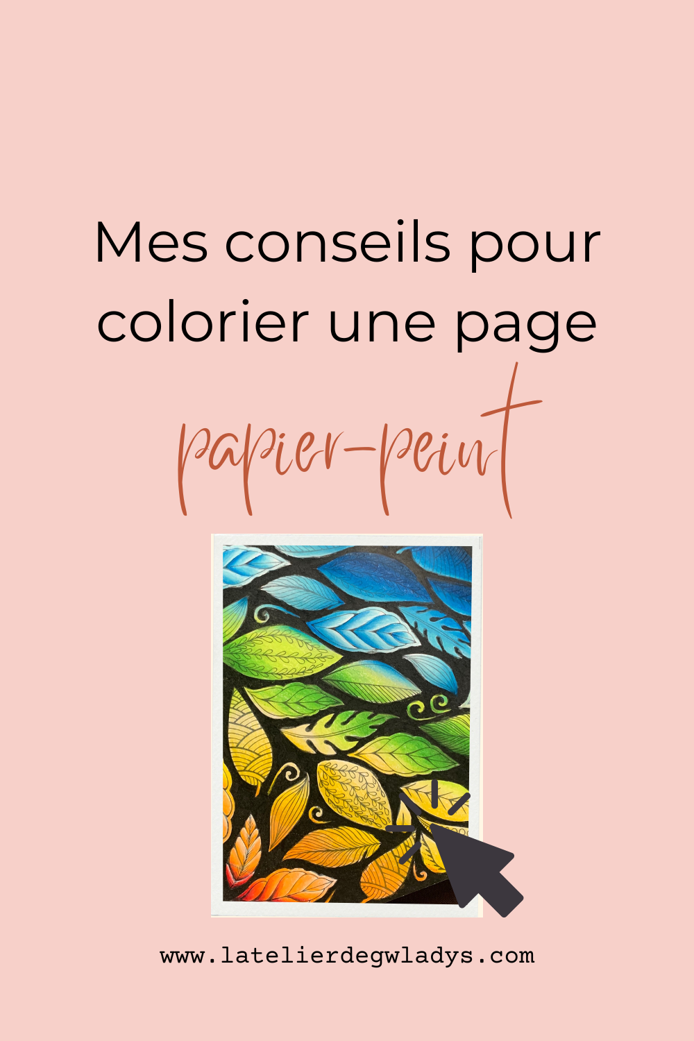 Comment Colorier Mes conseils pour colorier une page papier-peint — L'Atelier de Gwladys