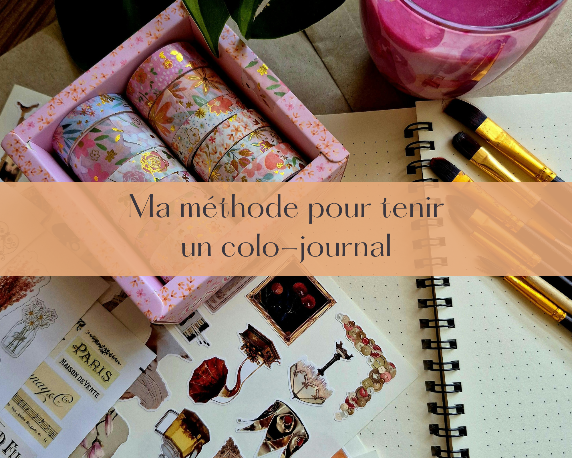Ma méthode pour tenir un colo-journal