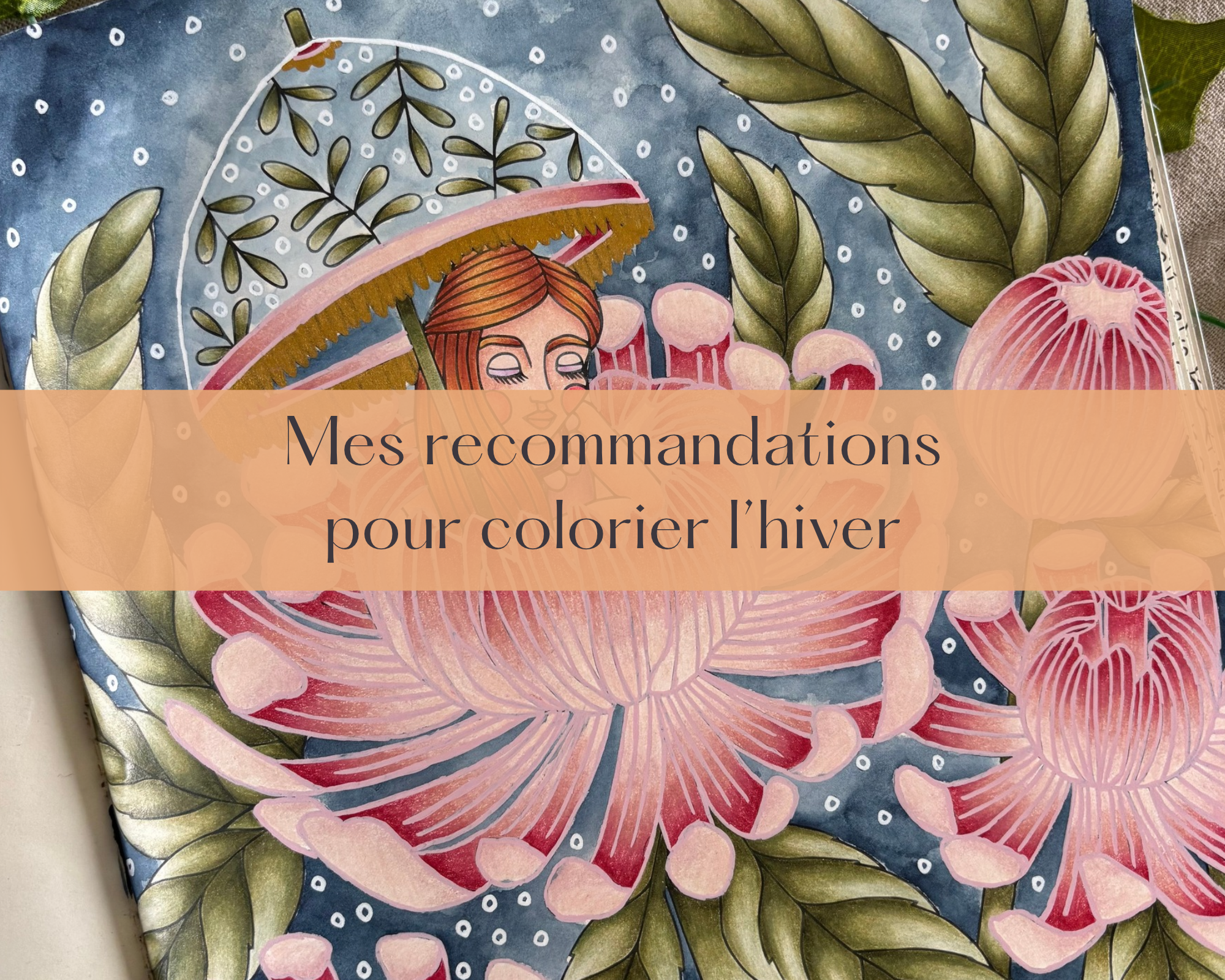 Mes recommandations pour colorier l’hiver