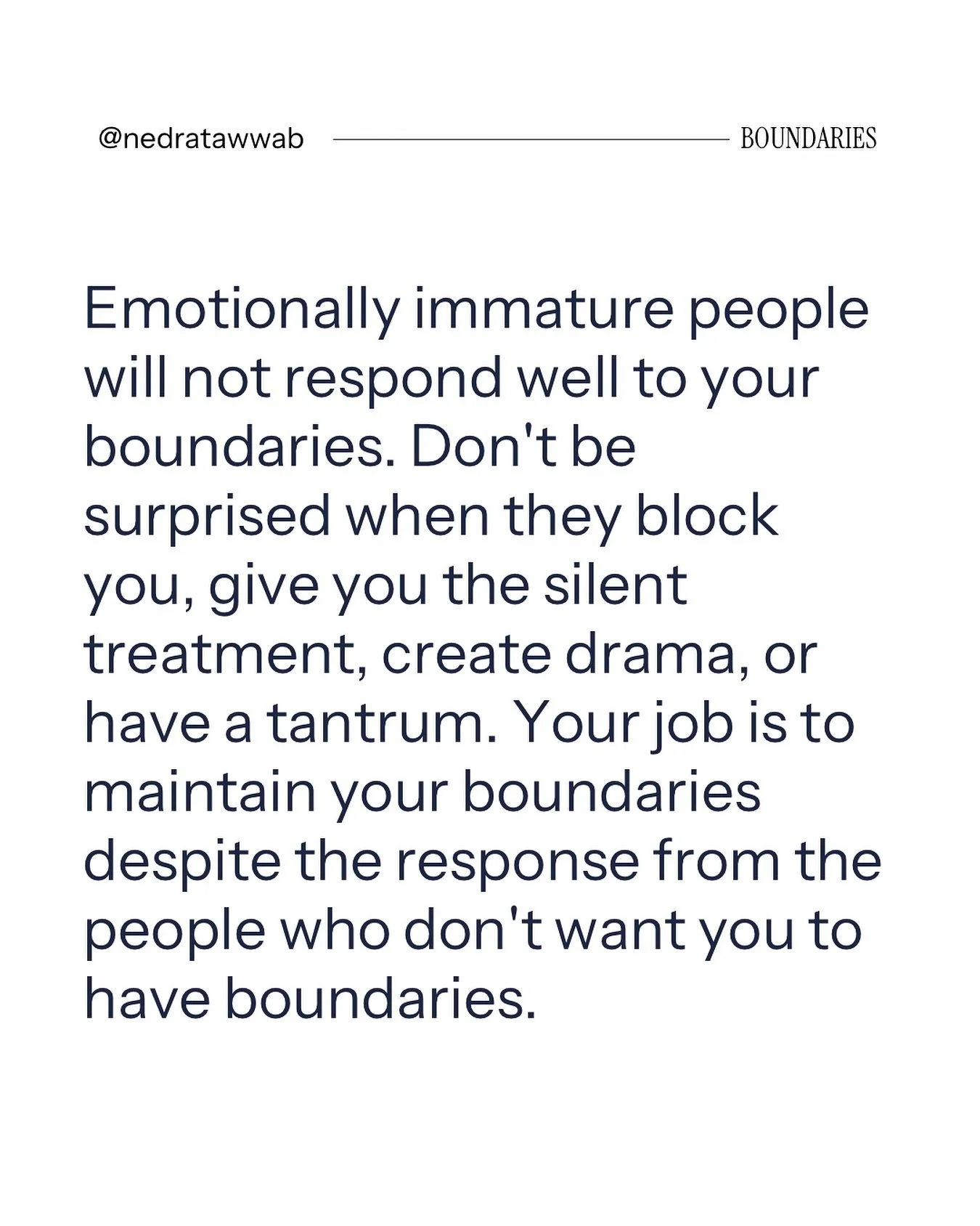 Pushback, defensiveness, and creating drama are common responses to hearing something you don't like. 

People don&rsquo;t have to agree with your boundaries, and it may still be necessary for you to set them. Allow people to be upset without trying 