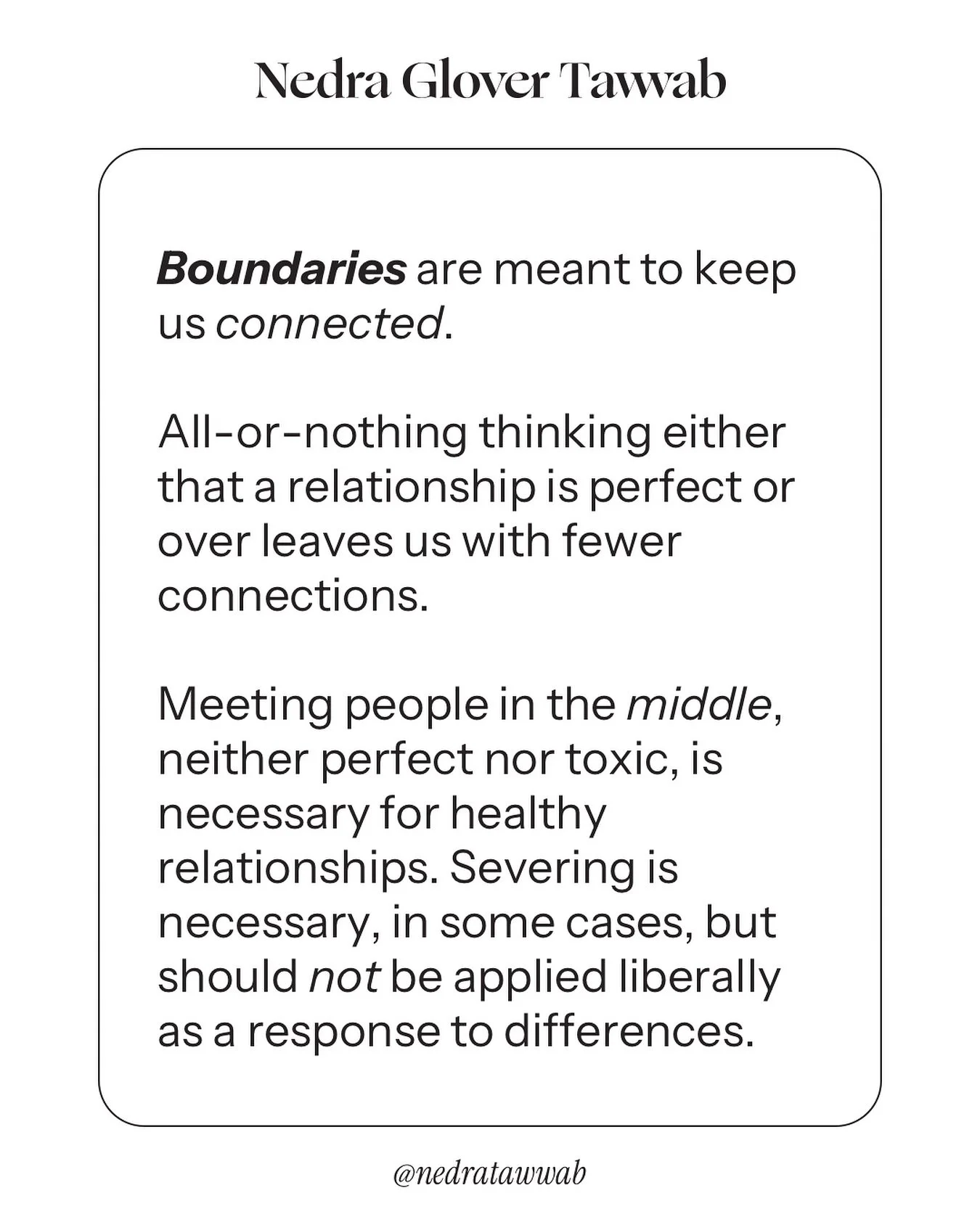Learning about boundaries has led some to believe that they’re the only important part of relationships, but imperfect connections still add value to our lives. 
#nedranuggets