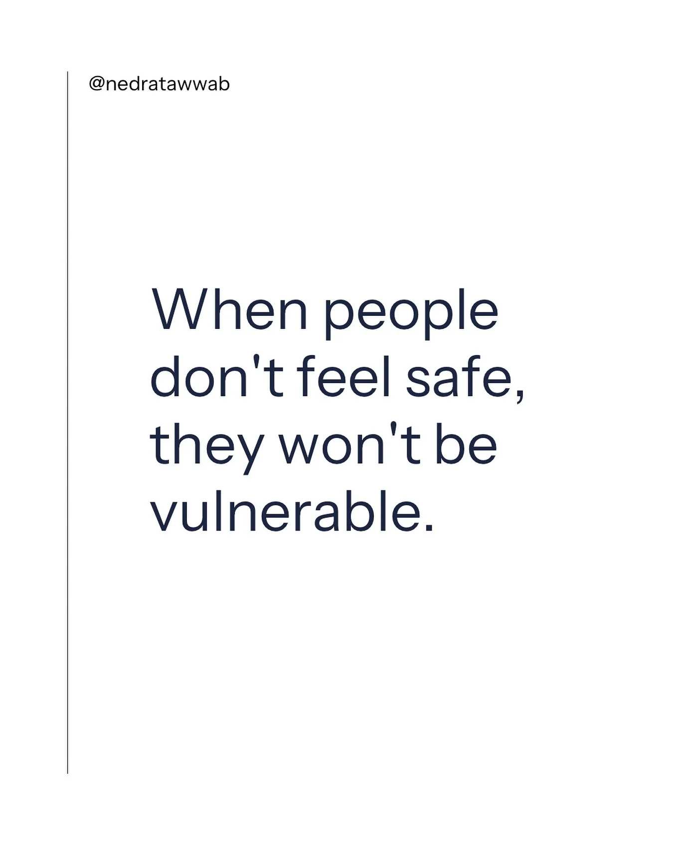 An absence of vulnerability may be due to a lack of safety. 

#nedranuggets