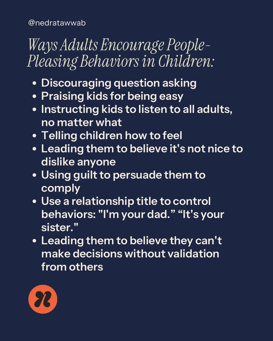 If you want children to be assertive, boundaried, and strong-willed adults, you must foster and allow those skills early.

Healthy kids become healthy adults. Notice when you are silencing them to make them more obedient. 

#nedranuggets
#dramafree