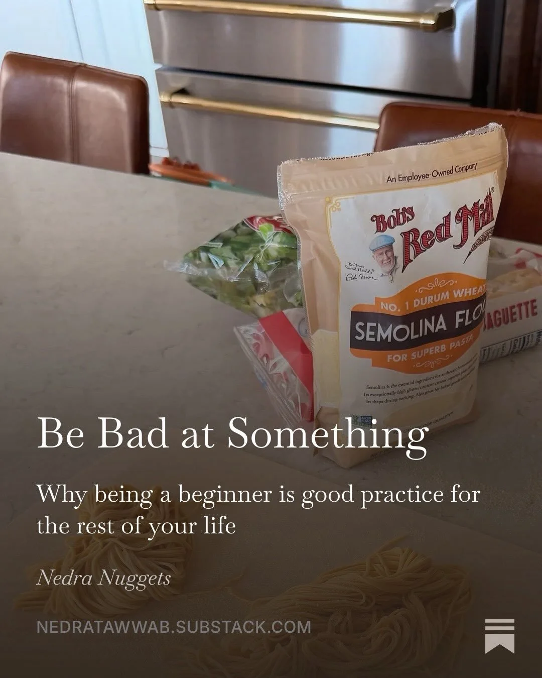 Be Bad at Something, read more on my Substack #nedranuggets