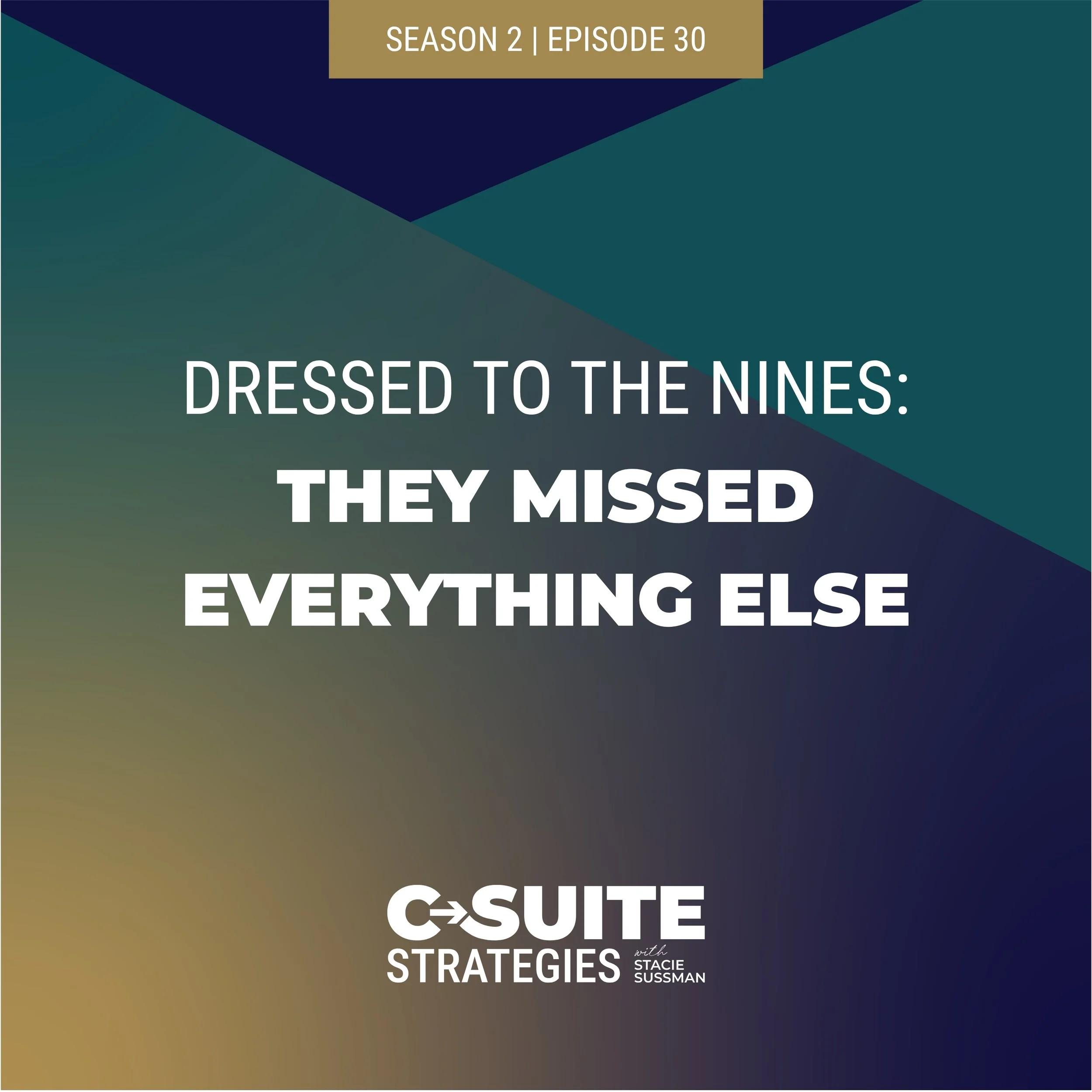 S2E30: Dressed to the Nines: They Missed Everything Else