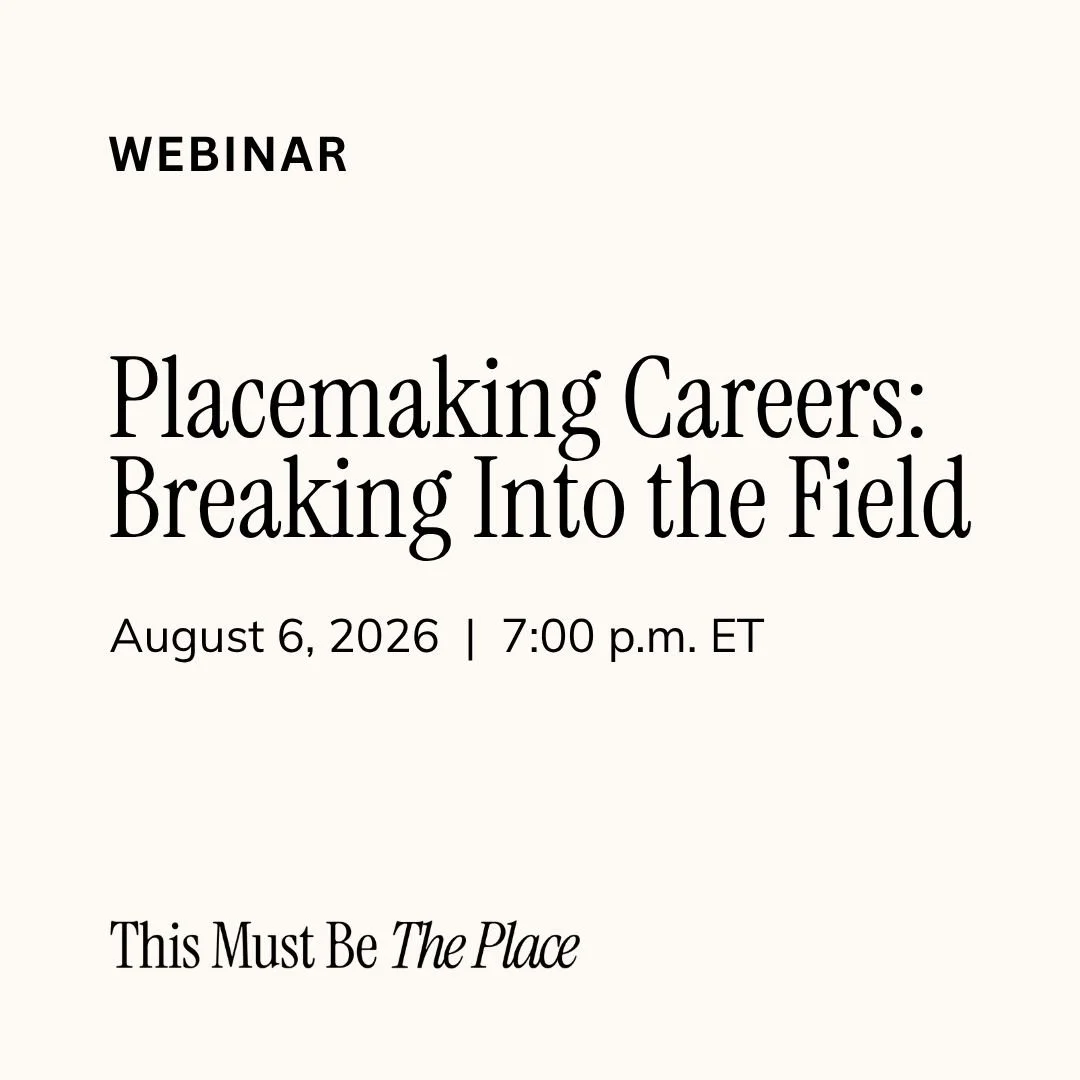 Webinar | Placemaking Careers: Breaking Into the Field