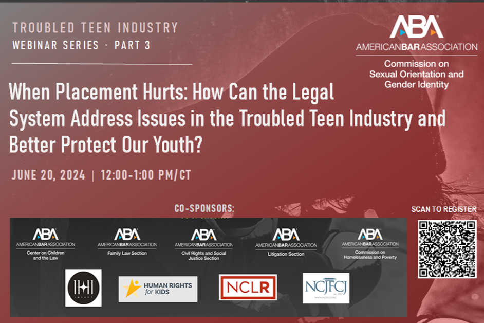 When Placement Hurts: How the legal system can address the troubled teen industry (Webinar 3)