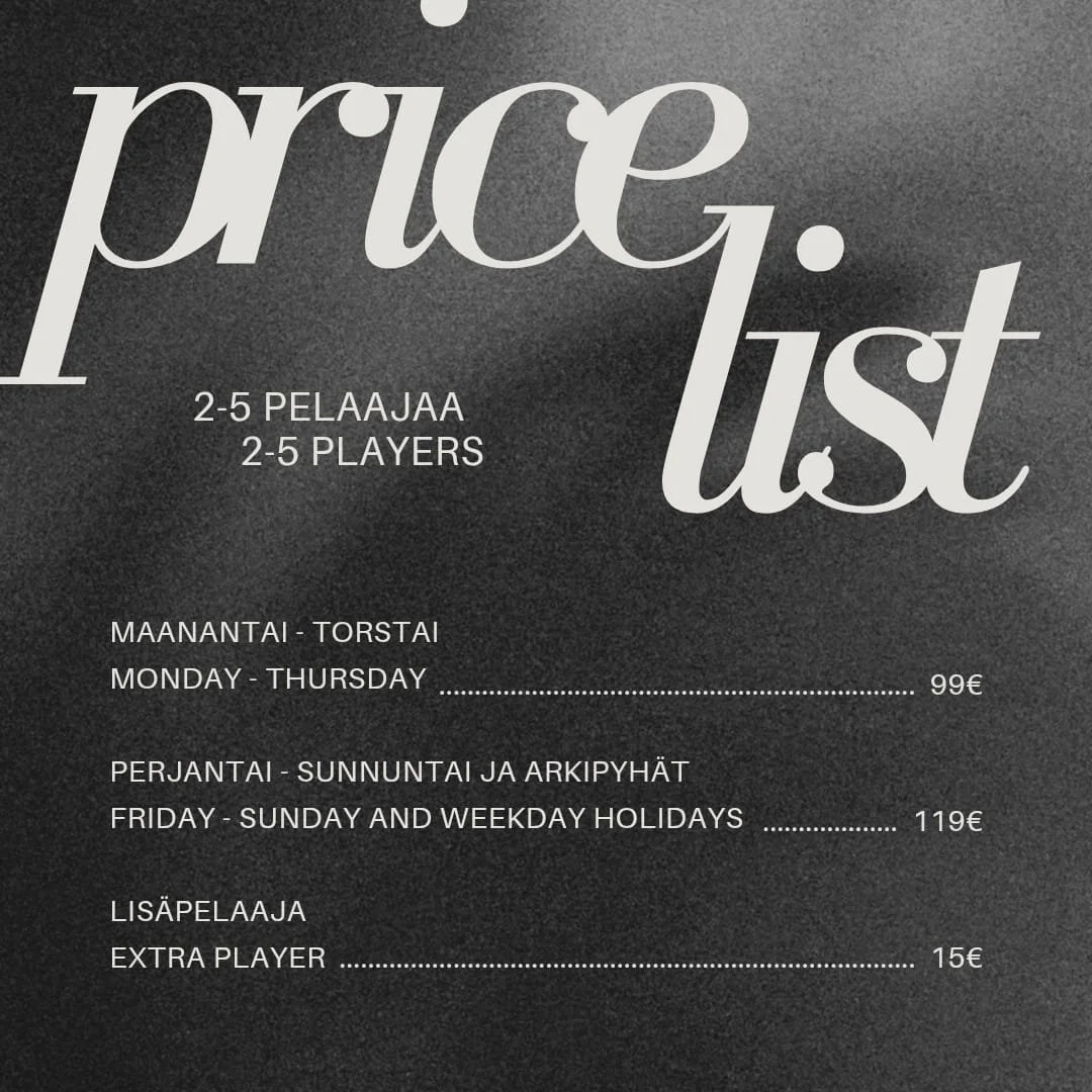 Kuvassa on tarjouslista pelistä, joka sopii 2-5 pelaajalle. Peliä pelataan maanantaista torstaihin hintaan 99 euroa ja perjantaina, sunnuntaina sekä arkipyhinä hintaan 119 euroa. Lisäpelaaja maksaa 15 euroa.