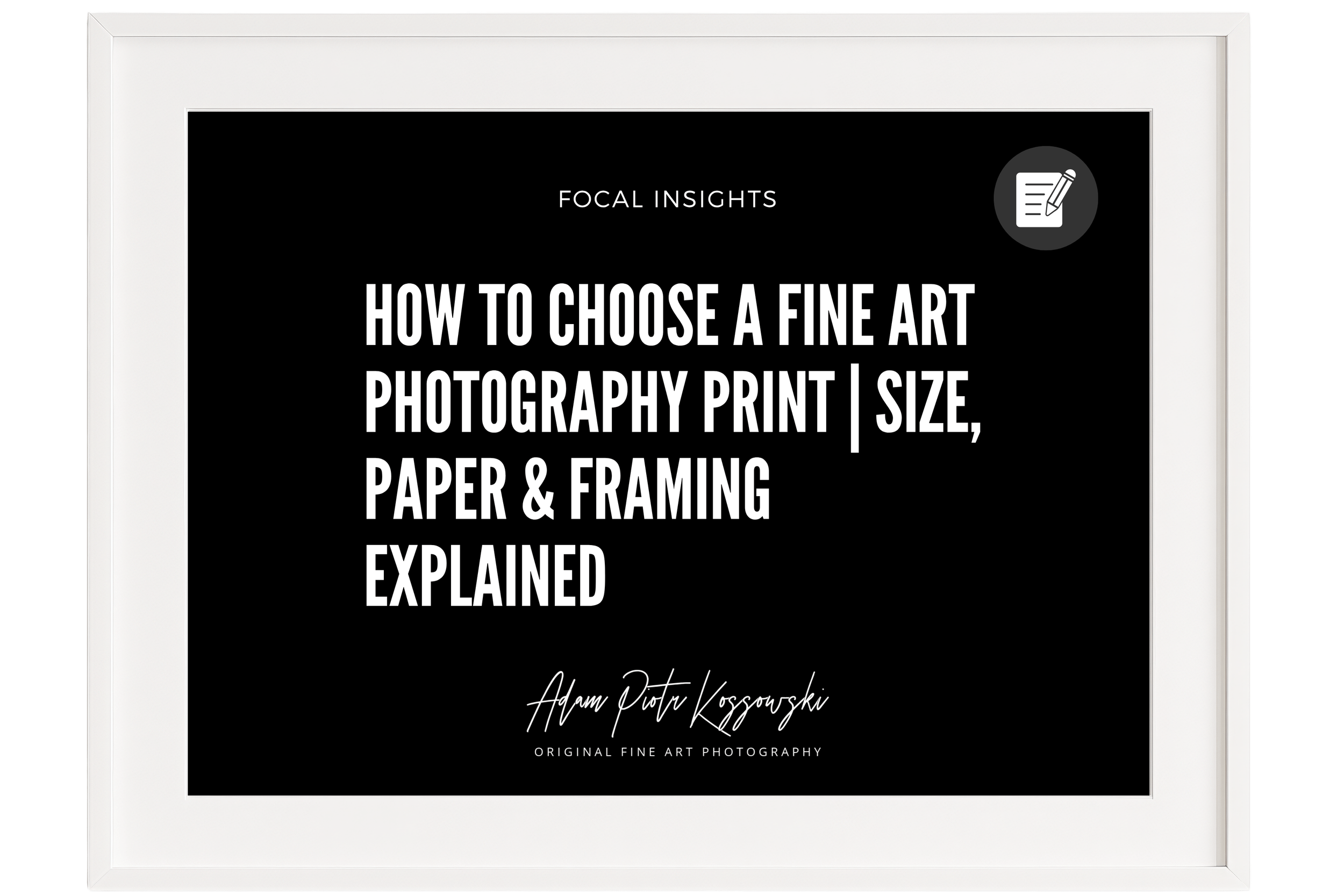 How to Choose a Fine Art Photography Print | Size, Paper & Framing Explained