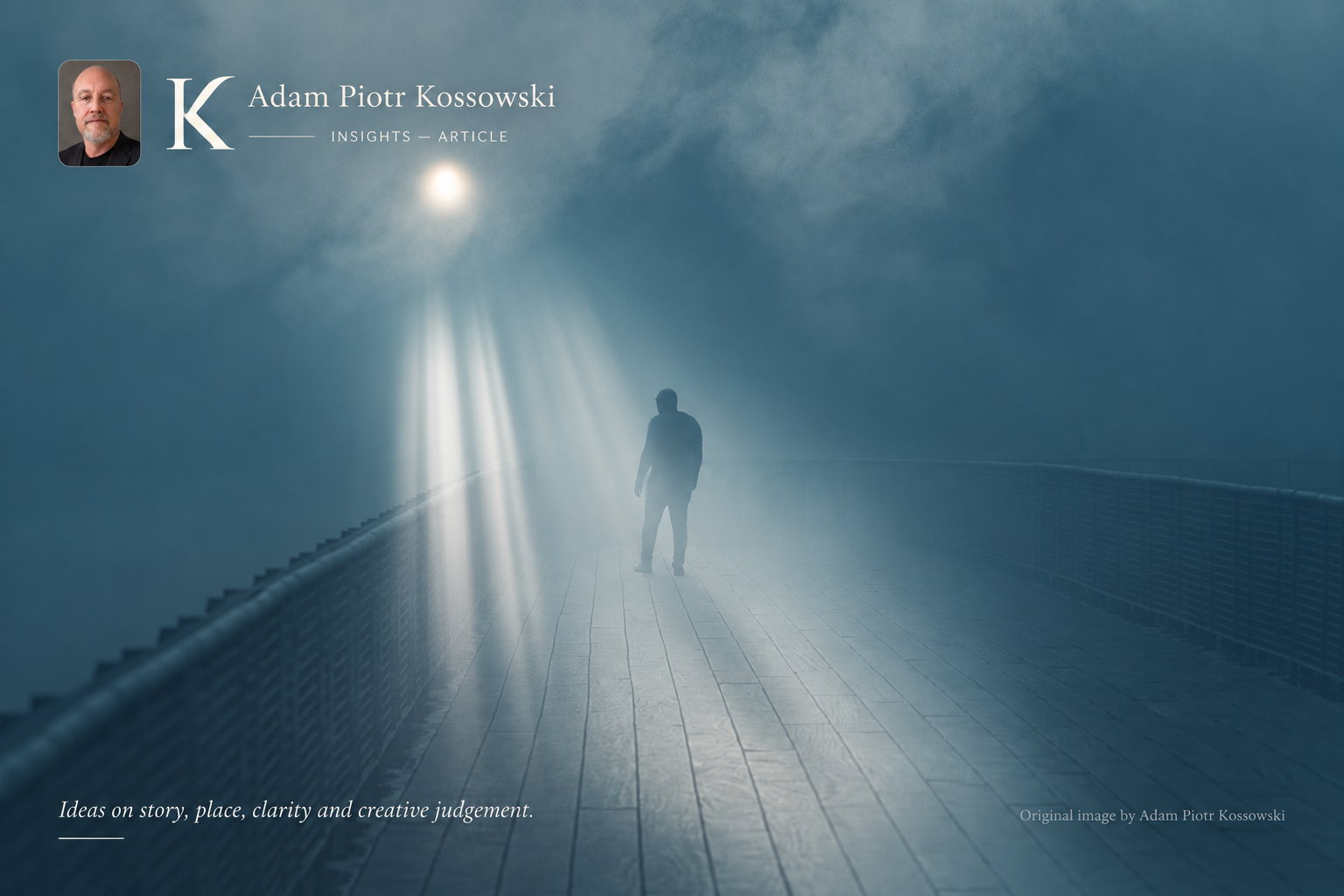 Lone figure on a misty walkway, an original photograph by Adam Piotr Kossowski, illustrating an Insights article on storytelling and clarity.
