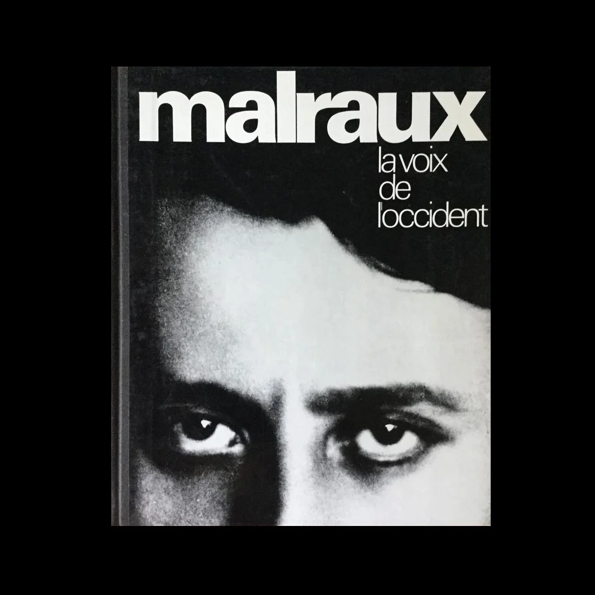 MALRAUX, LA VOIX DE L'OCCIDENT - Guy Suares