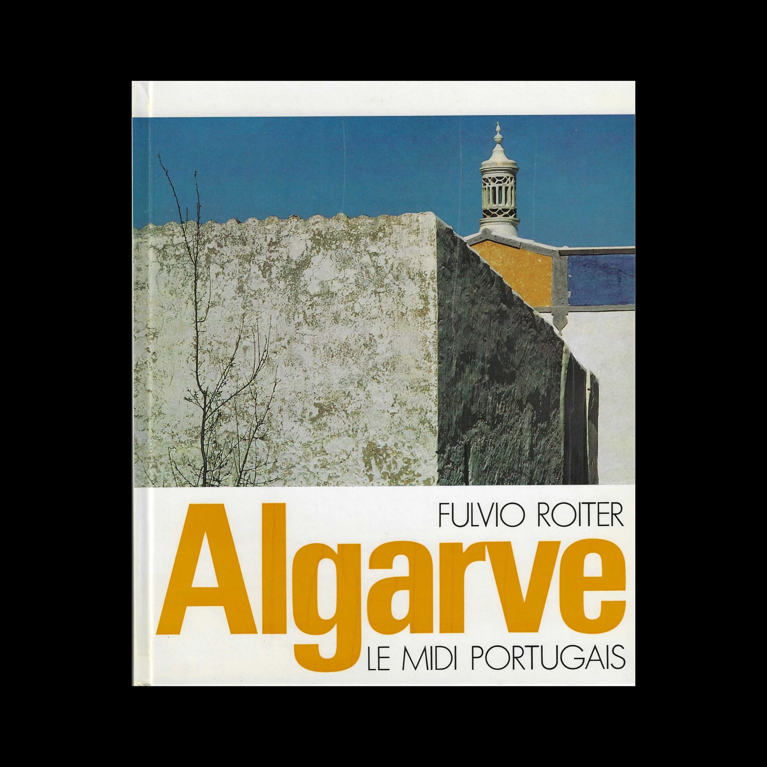 ALGARVE, LE MIDI PORTUGAIS - Fulvio Roiter
