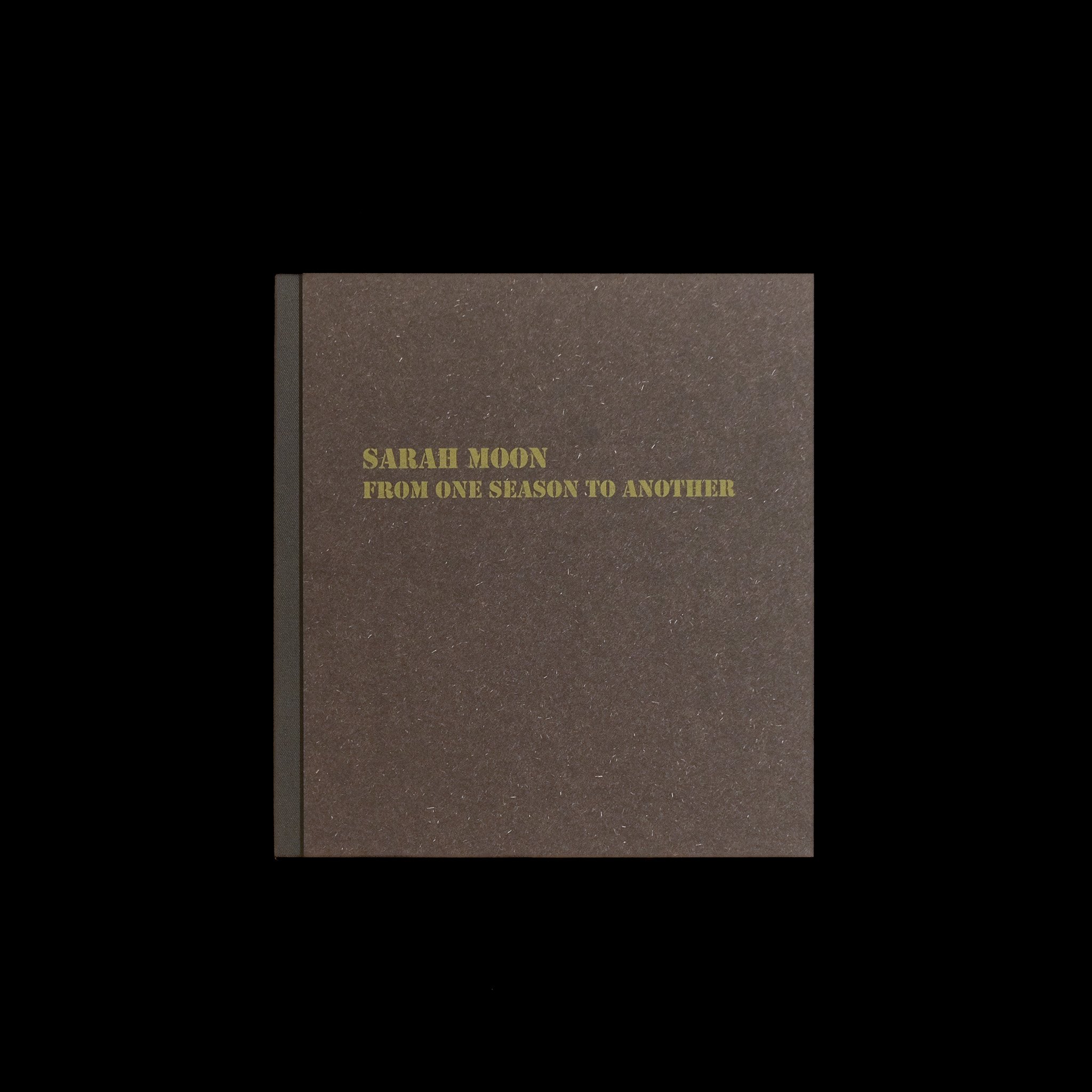 FROM ONE SEASON TO ANOTHER - Sarah Moon