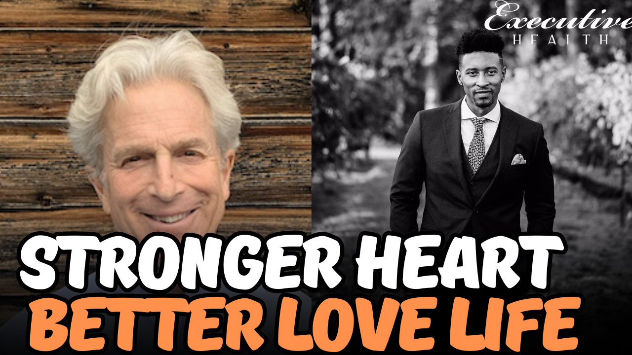 Dr. Elliot Justin on How to Improve Sexual Health and Ultimately Be a Healthier Executive