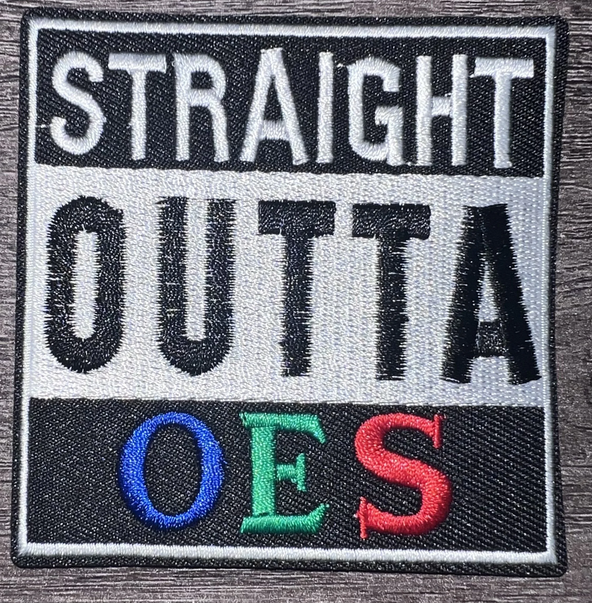 Straight Outta OES Embroidered Patch (sm)