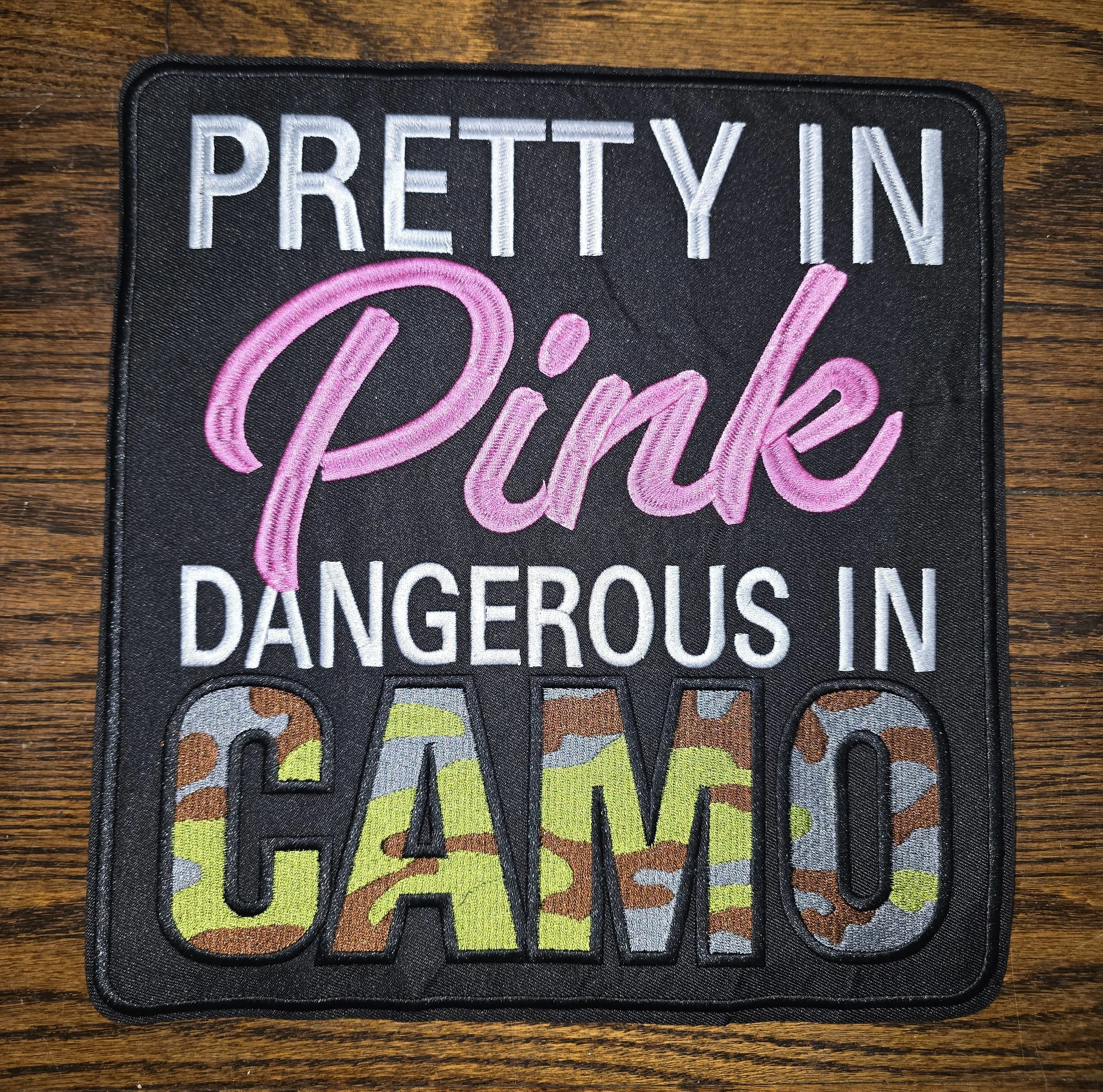 Pretty in Pink, Dangerous in Camo" Embroidered Patch (Large)