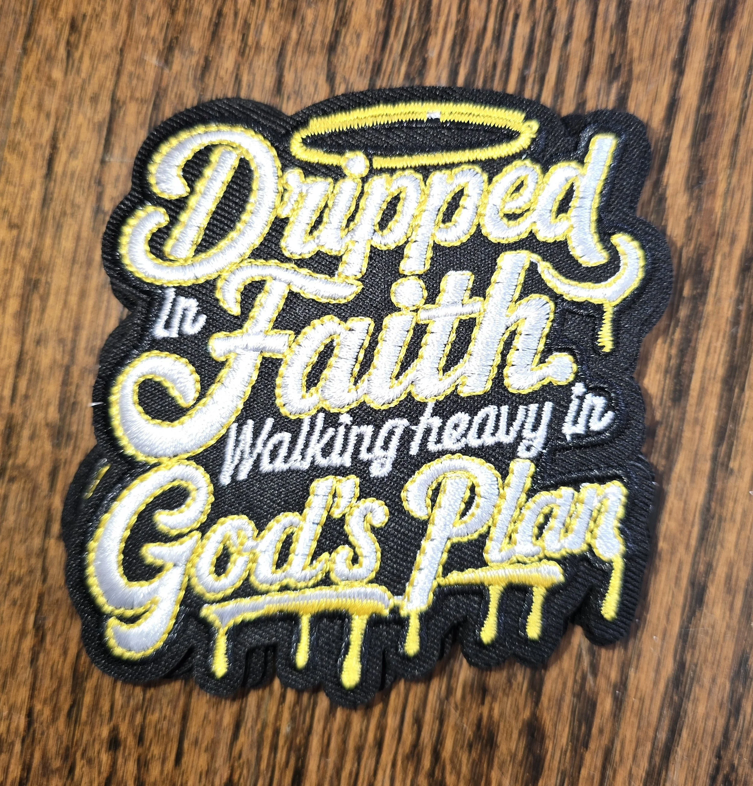 Dripped in Faith Walking Heavy in God’s Plan Statement Patch (Sm)