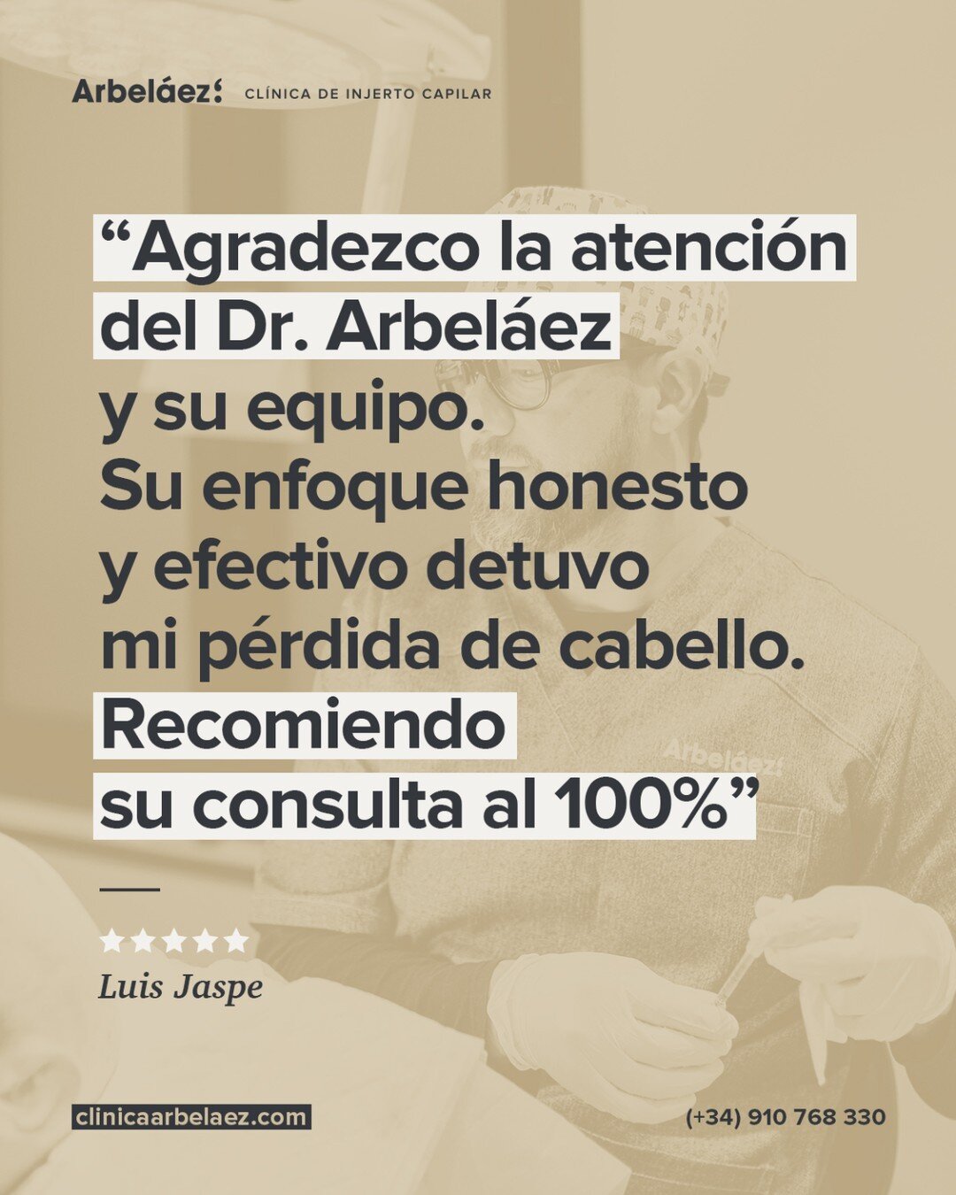 ⭐⭐⭐⭐⭐ - Luis Jaspe
&ldquo;Agradezco la atenci&oacute;n del Dr. Arbel&aacute;ez y su equipo. Su enfoque honesto y efectivo detuvo mi p&eacute;rdida de cabello. Recomiendo su consulta al 100%&rdquo;

👉 &iquest;Te preocupa tu cabello? Vive la recuperac