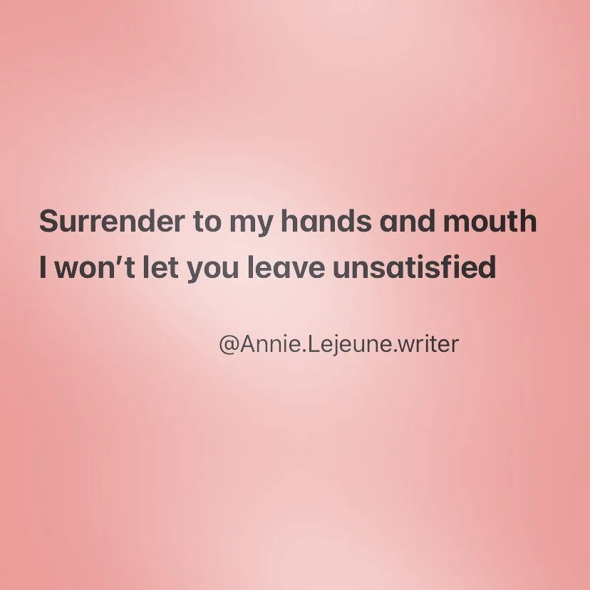 👄 

Image text:
Surrender to my hands and mouth
I won&rsquo;t let you leave unsatisfied

#sensuality #sensualseduction #eroticpoetry #eroticintelligence #eroticromance #eros #romantic #romancewriter y#romancewritersofinstagram #romancewriters #polya