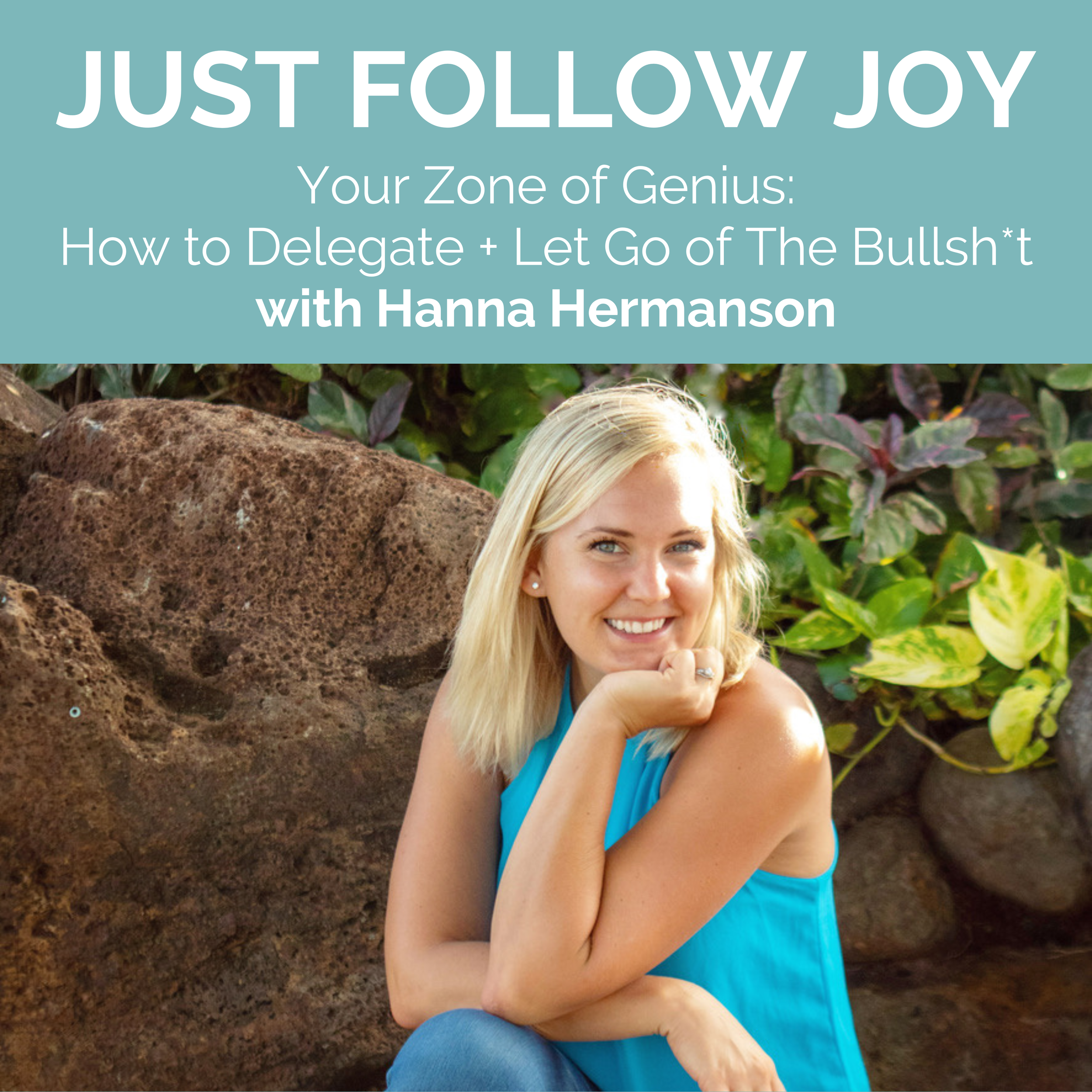 Your zone of genius: letting go of the bullsh*t with Hanna Hermanson