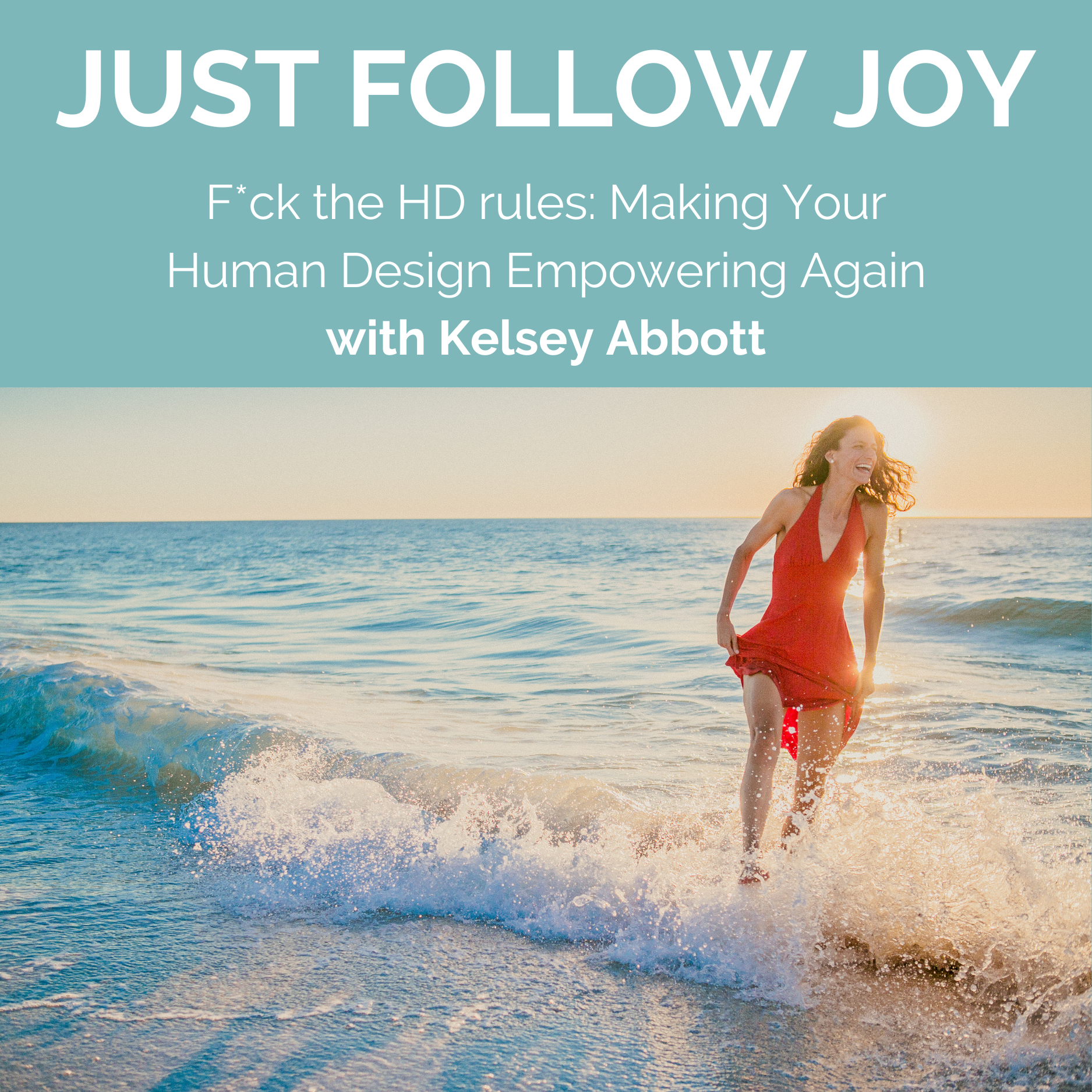 F*ck the HD rules: Making Your Human Design Empowering Again with Kelsey Abbott