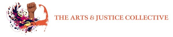 The Arts &amp; Justice Collective