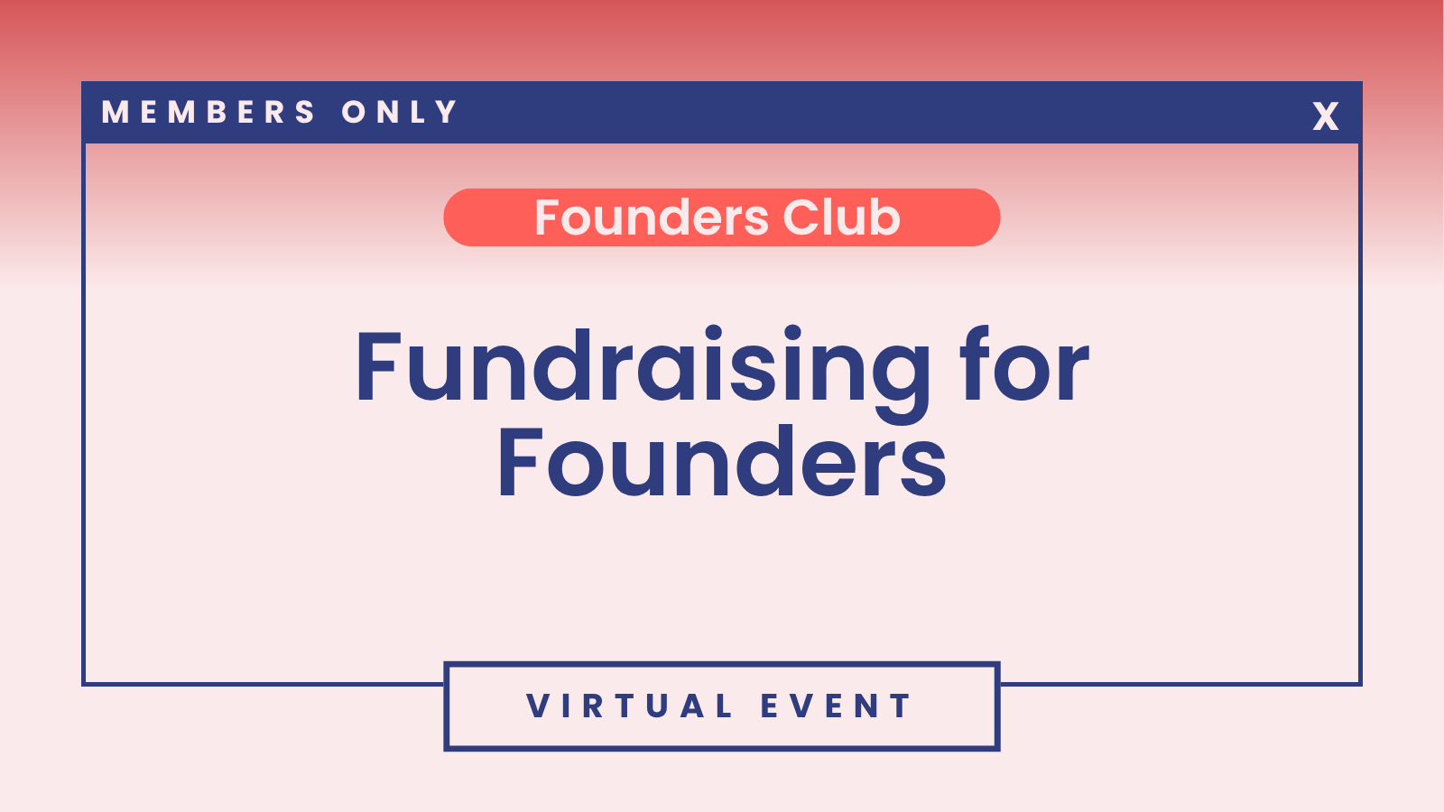 Founders Club: Fundraising for Founders