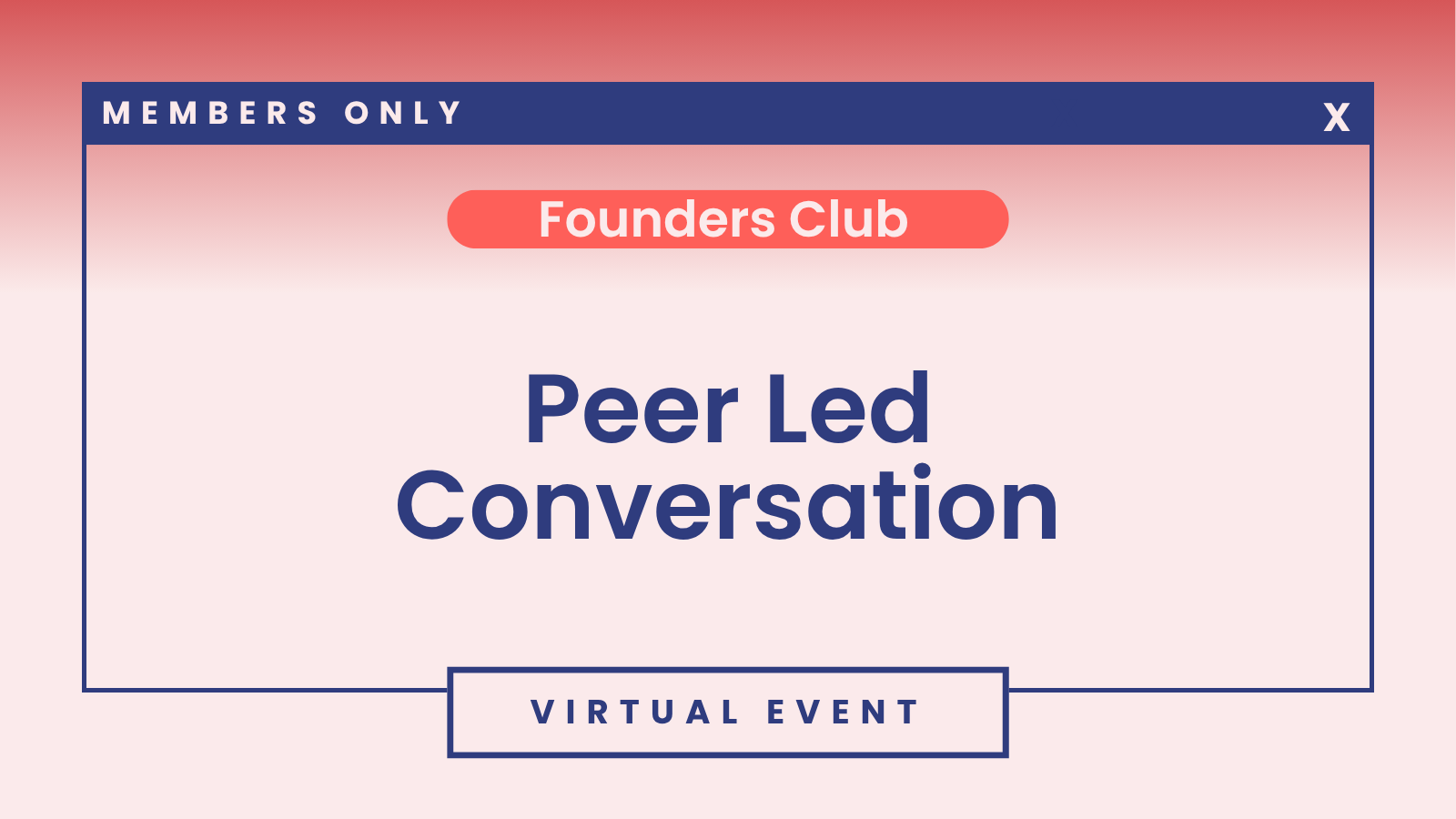 Founders Club: Peer Led Discussion