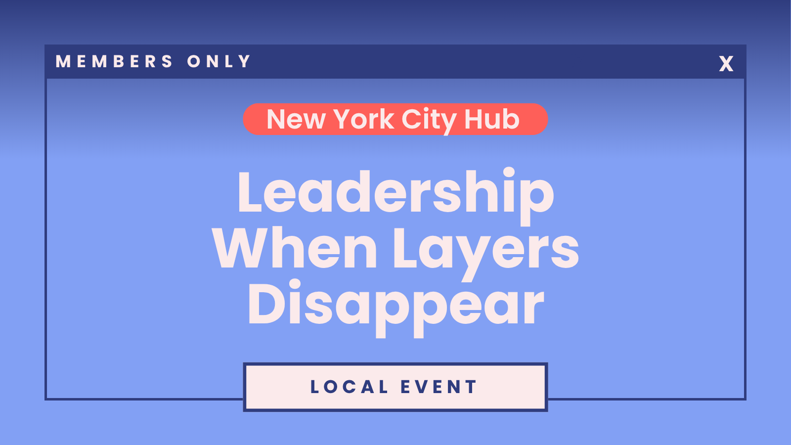 SheTO New York Hub: Leadership When Layers Disappear