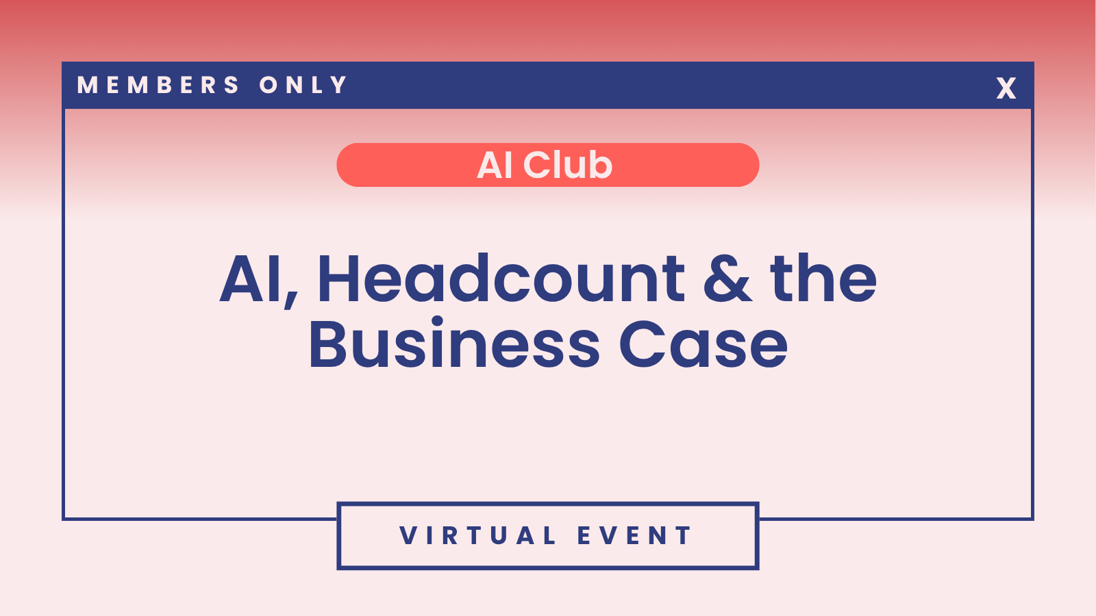 AI Club: AI, Headcount &amp; the Business Case