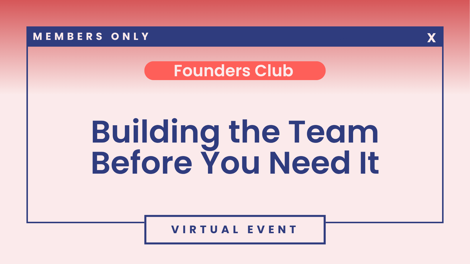 Founders Club: Building the Team Before You Need It