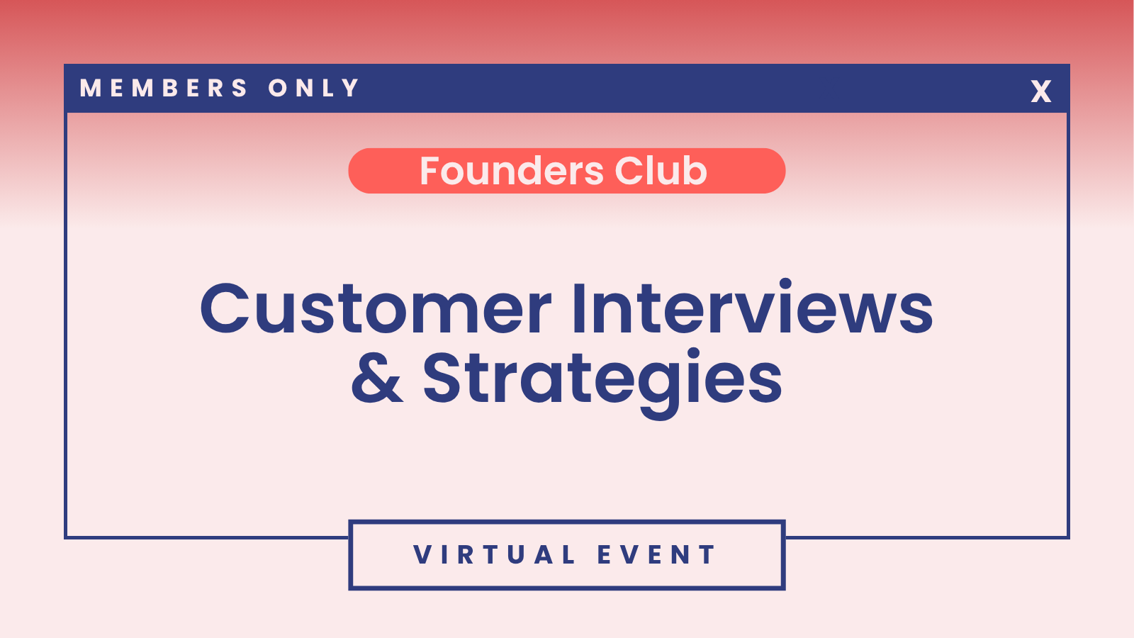 Founders Club: Customer Interviews &amp; Strategies