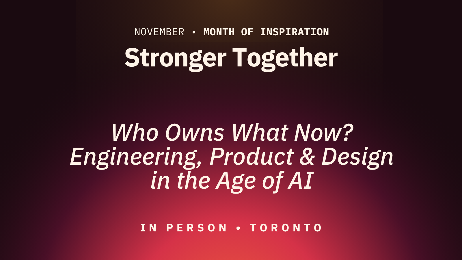 SheTO Toronto Hub: Who Owns What Now? Engineering, Product &amp; Design in the Age of AI