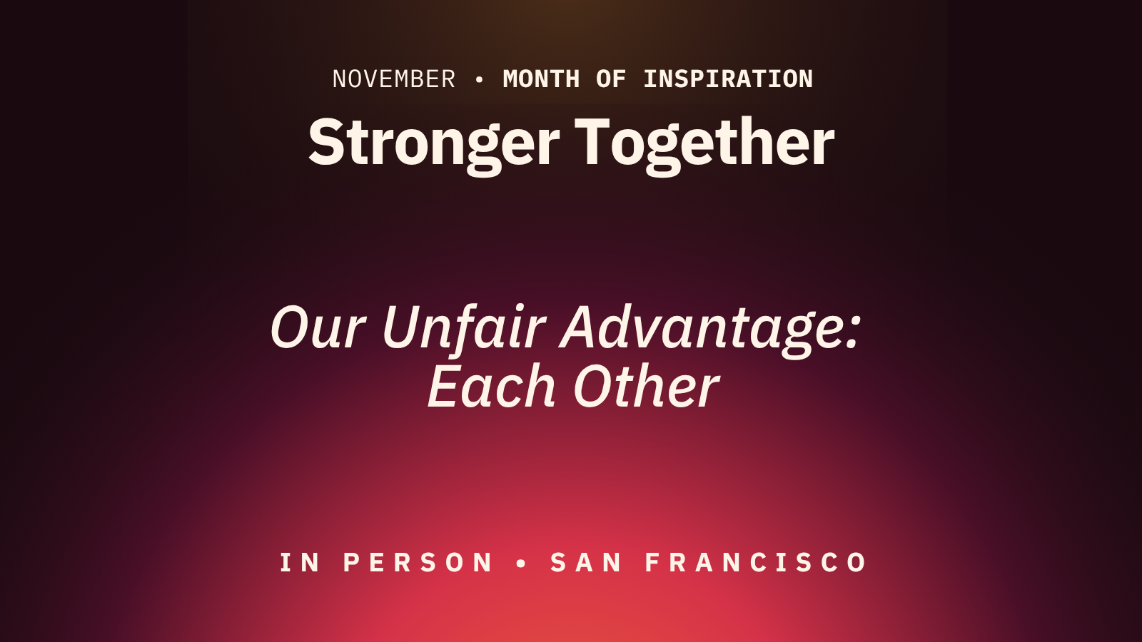 SheTO South Bay Hub: Our Unfair Advantage: Each Other