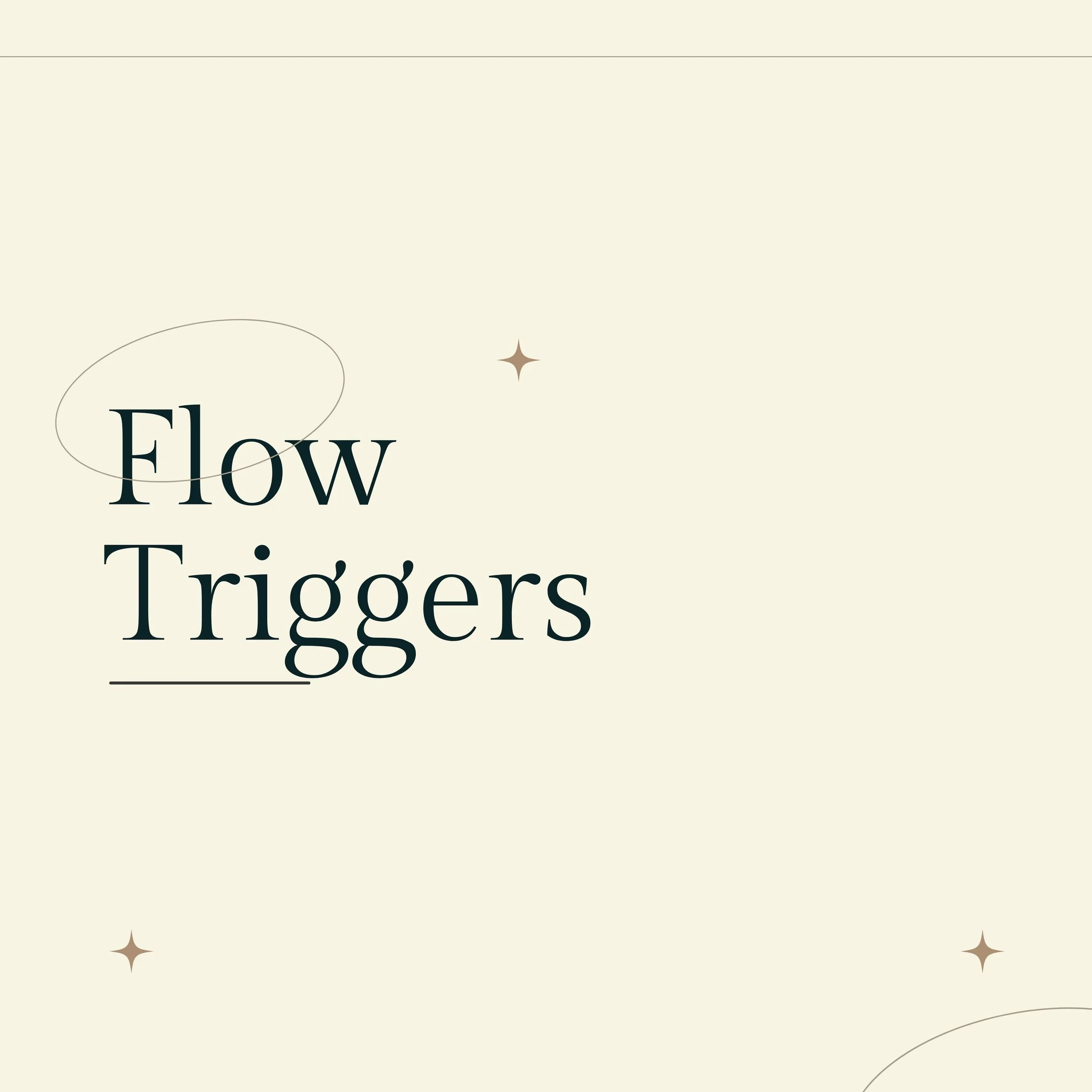 Flow Triggers