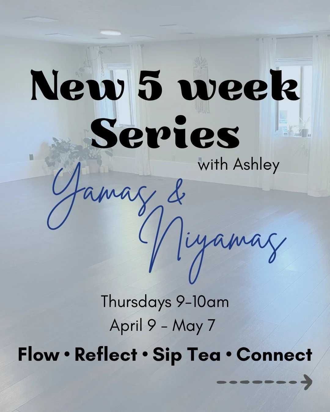 Yoga is more than movement- it&rsquo;s a way of living.

Join us for a 5-week journey into the Yamas &amp; Niyamas, the foundation of yoga philosophy. Together, we&rsquo;ll explore how these ancient teachings can support the way we move through our l