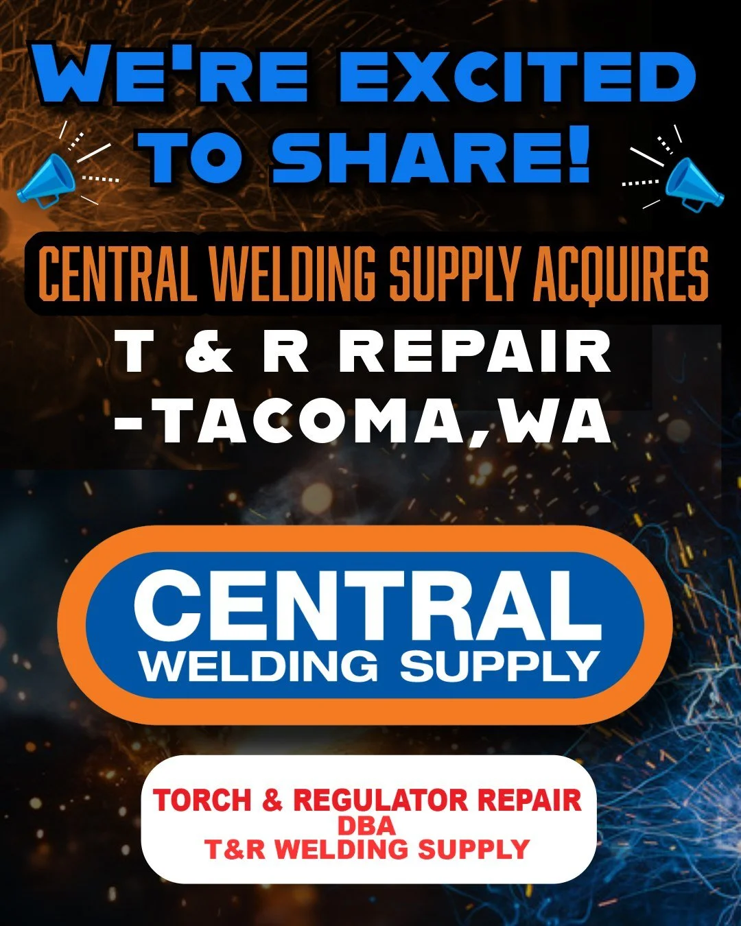 We&rsquo;re excited to share! 🎉✨

As of May 15, 2026, Central Welding Supply is thrilled to announce our acquisition of Torch and Regulator Repair (T&amp;R Repair / T&amp;R Welding Supply) out of Tacoma, WA.  We understand how important reliable ser