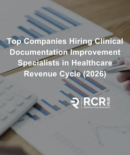 Top Companies Hiring Clinical Documentation Improvement Specialists in Healthcare Revenue Cycle (2026)