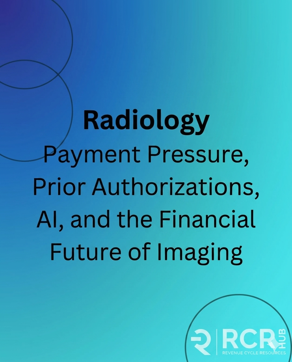 Radiology Revenue Cycle Management in 2026: Payment Pressure, Prior Authorizations, AI, and the Financial Future of Imaging