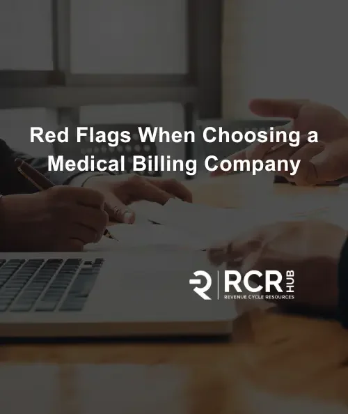 Red Flags When Choosing a Medical Billing Company