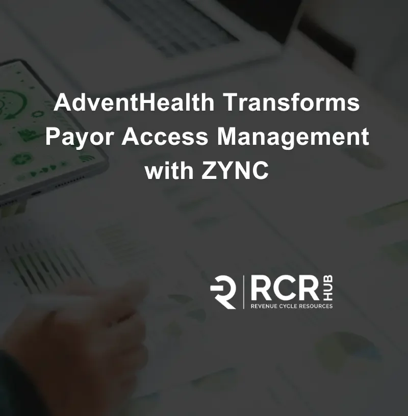 AdventHealth Transforms Payor Access Management with ZYNC