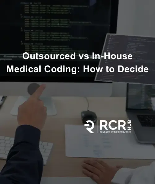 Outsourced vs In-House Medical Coding: How to Decide