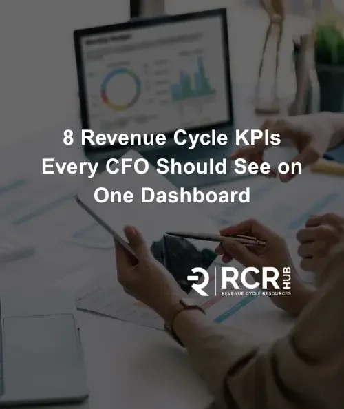 8 Revenue Cycle KPIs Every CFO Should See on One Dashboard