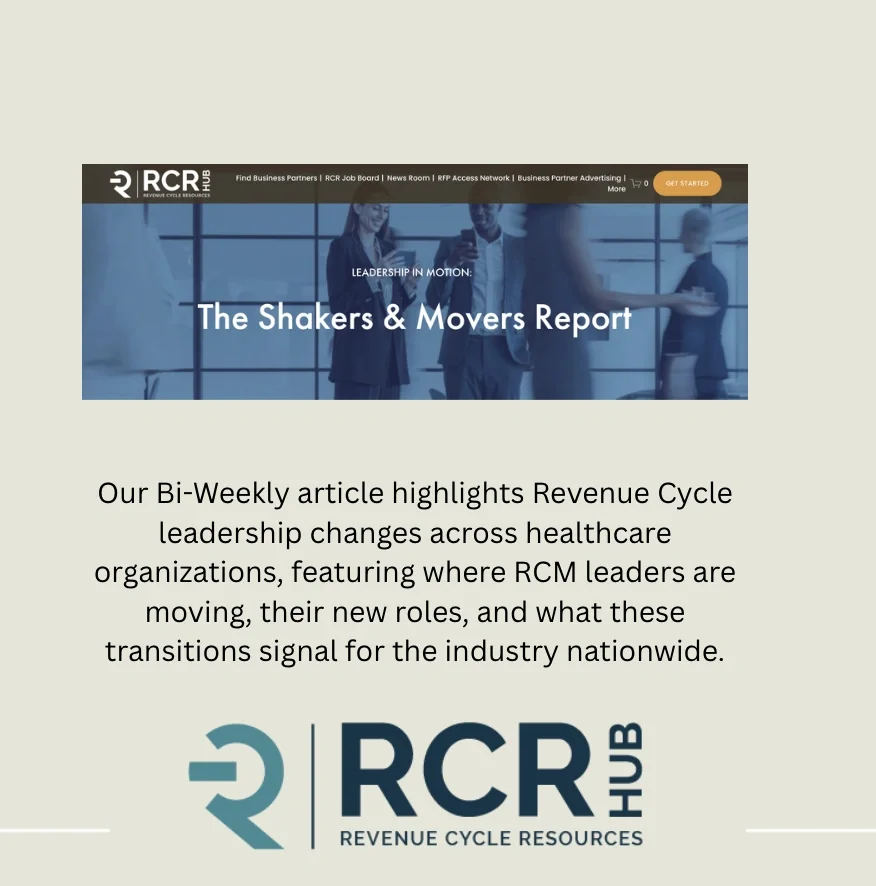 Our Bi Weekly article highlights Revenue Cycle leadership changes across healthcare organizations, featuring where RCM leaders are moving, their new roles, and what these transitions signal for the industry nationwide.