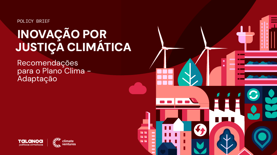 Inovação por Justiça Climática: recomendações para o Plano Clima (adaptação)